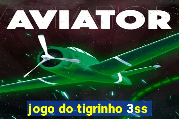 jogo do tigrinho 3ss